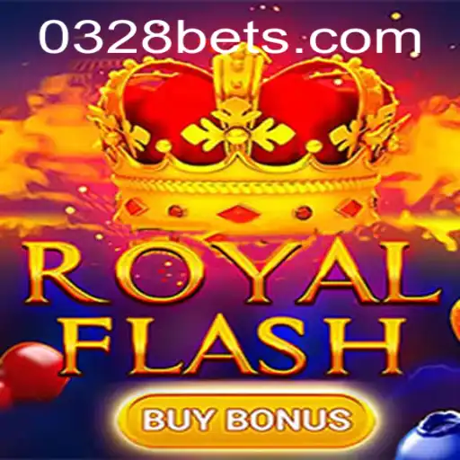 Experience the Excitement of RoyalFlashBuyBonus on 0328BET.COM